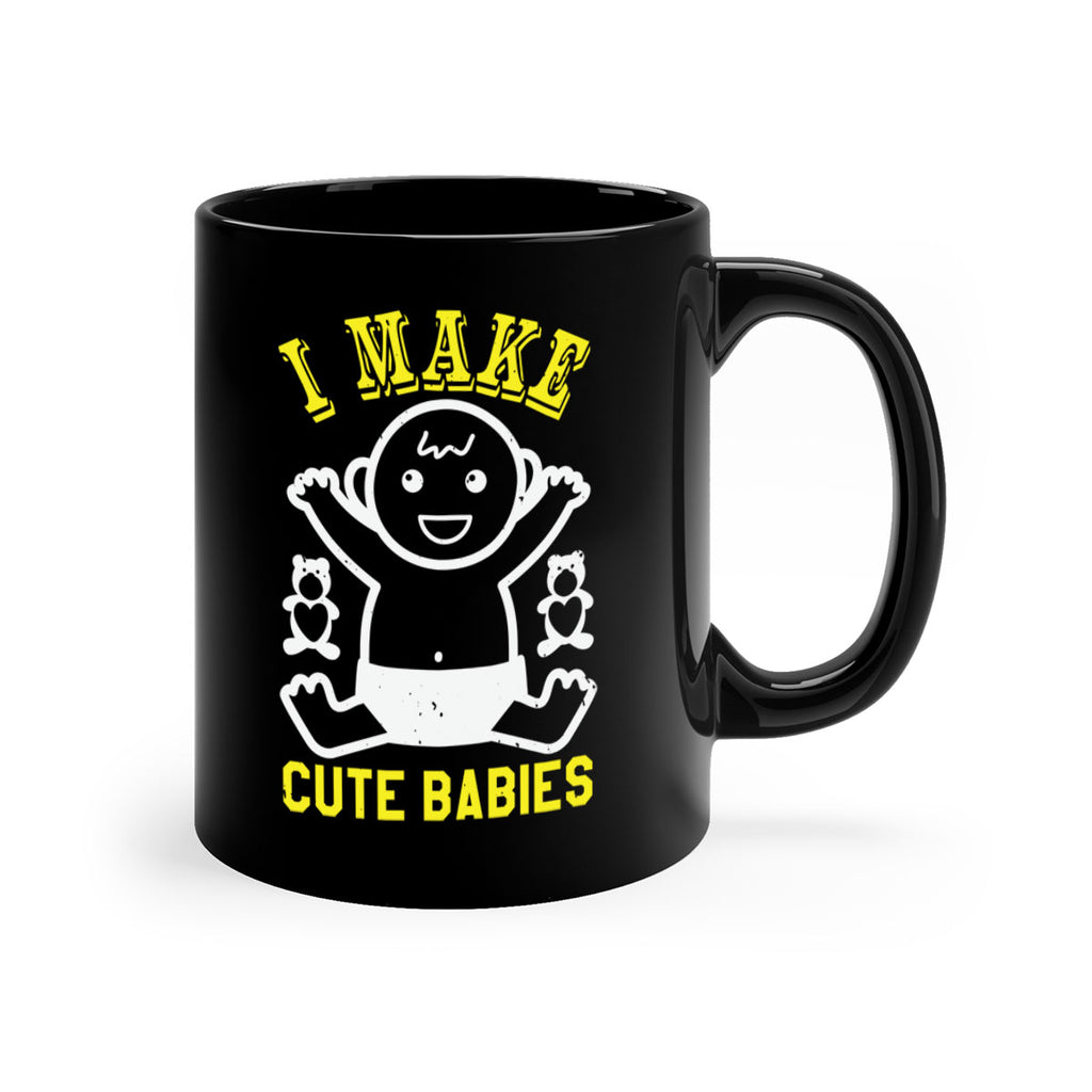 I make cute babies Style 36#- baby shower-Mug / Coffee Cup