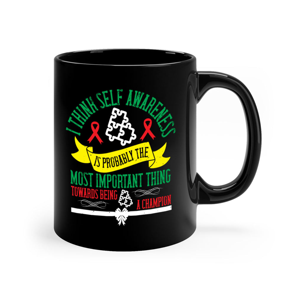 I think self awareness is probably the most important thing towards being Style 45#- Self awareness-Mug / Coffee Cup