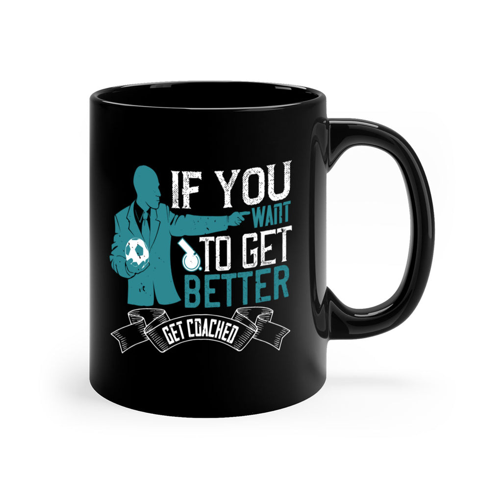 If you want to get better get coached Style 30#- dentist-Mug / Coffee Cup