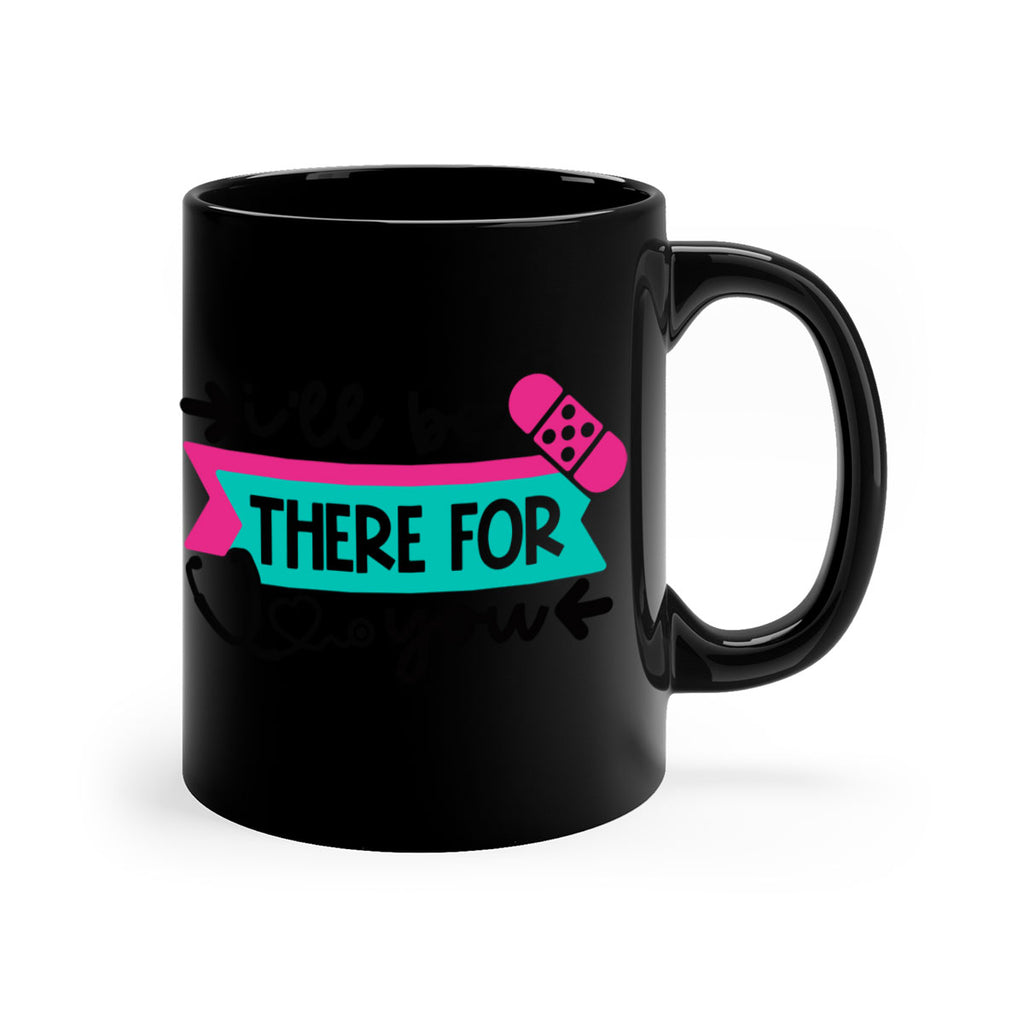 Ill Be There For You Style Style 160#- nurse-Mug / Coffee Cup