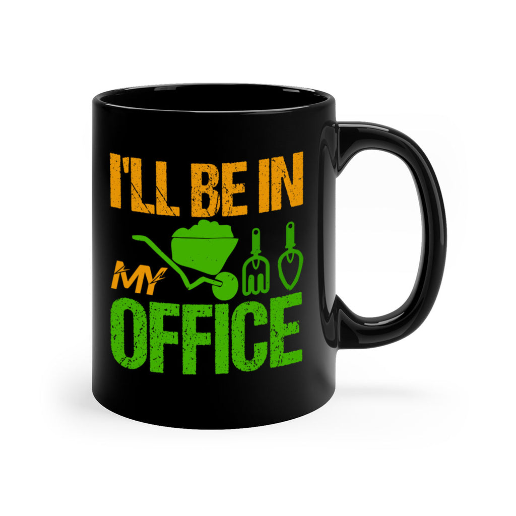 Ill be in my Office 49#- Farm and garden-Mug / Coffee Cup