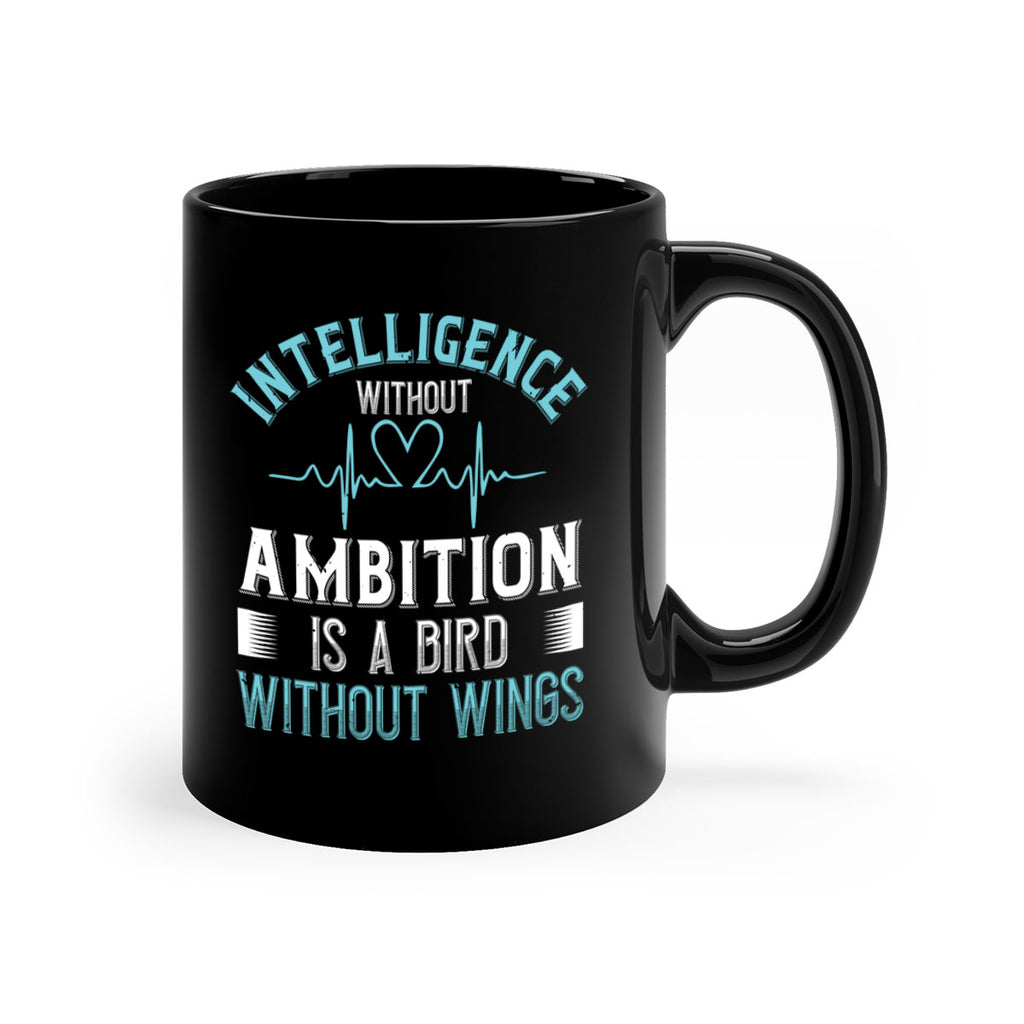 Intelligence without ambition is a bird without wings Style 309#- nurse-Mug / Coffee Cup