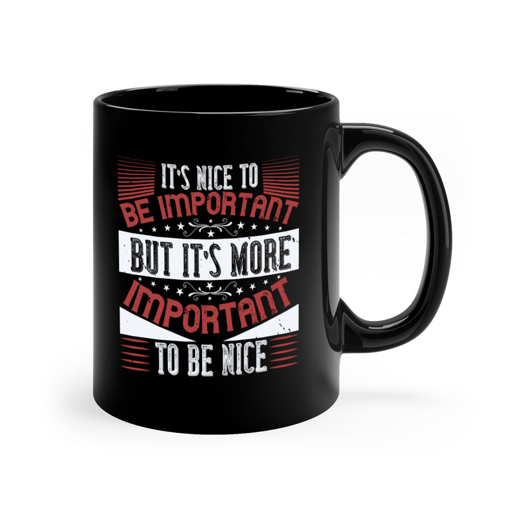 It’s nice to be important but it’s more important to be nice Style 44#-Volunteer-Mug / Coffee Cup