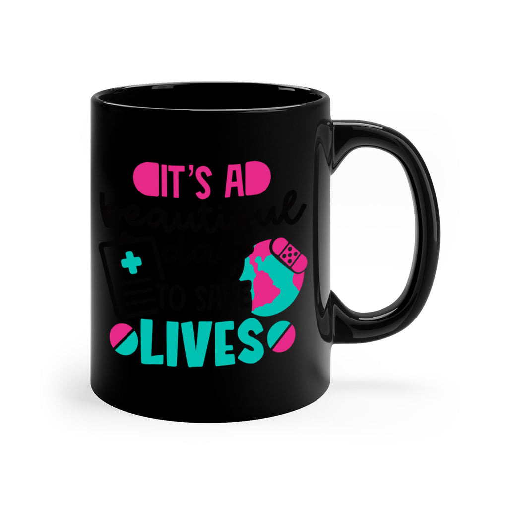 Its A Beautiful Day To Save Lives Style Style 150#- nurse-Mug / Coffee Cup