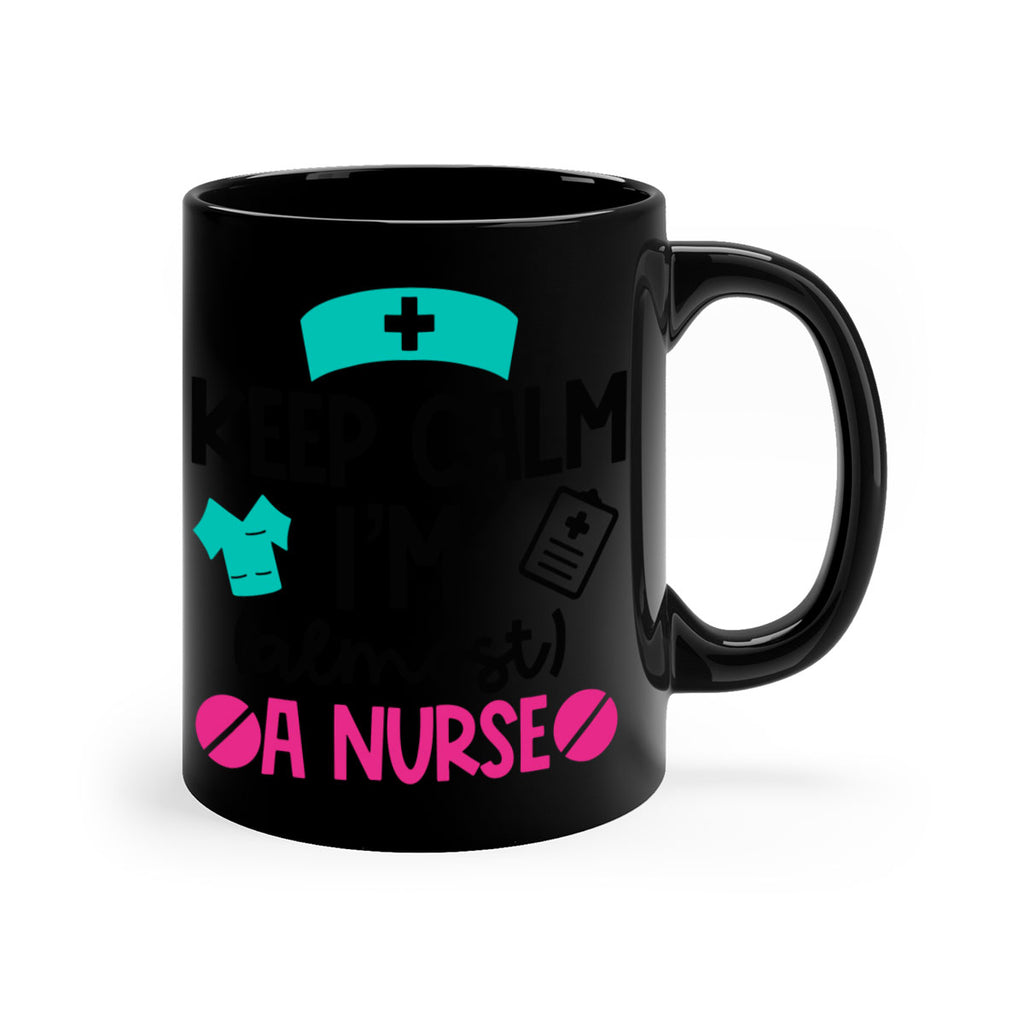 Keep Calm Im Almost A Nurse Style Style 147#- nurse-Mug / Coffee Cup