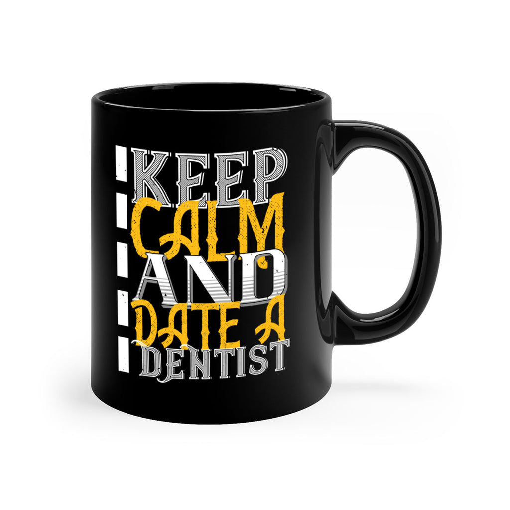 Keep calm and date a dentist Style 29#- dentist-Mug / Coffee Cup