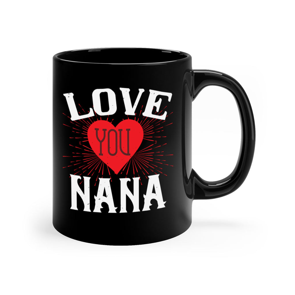 LOVE YOU NANA 16#- grandma-Mug / Coffee Cup