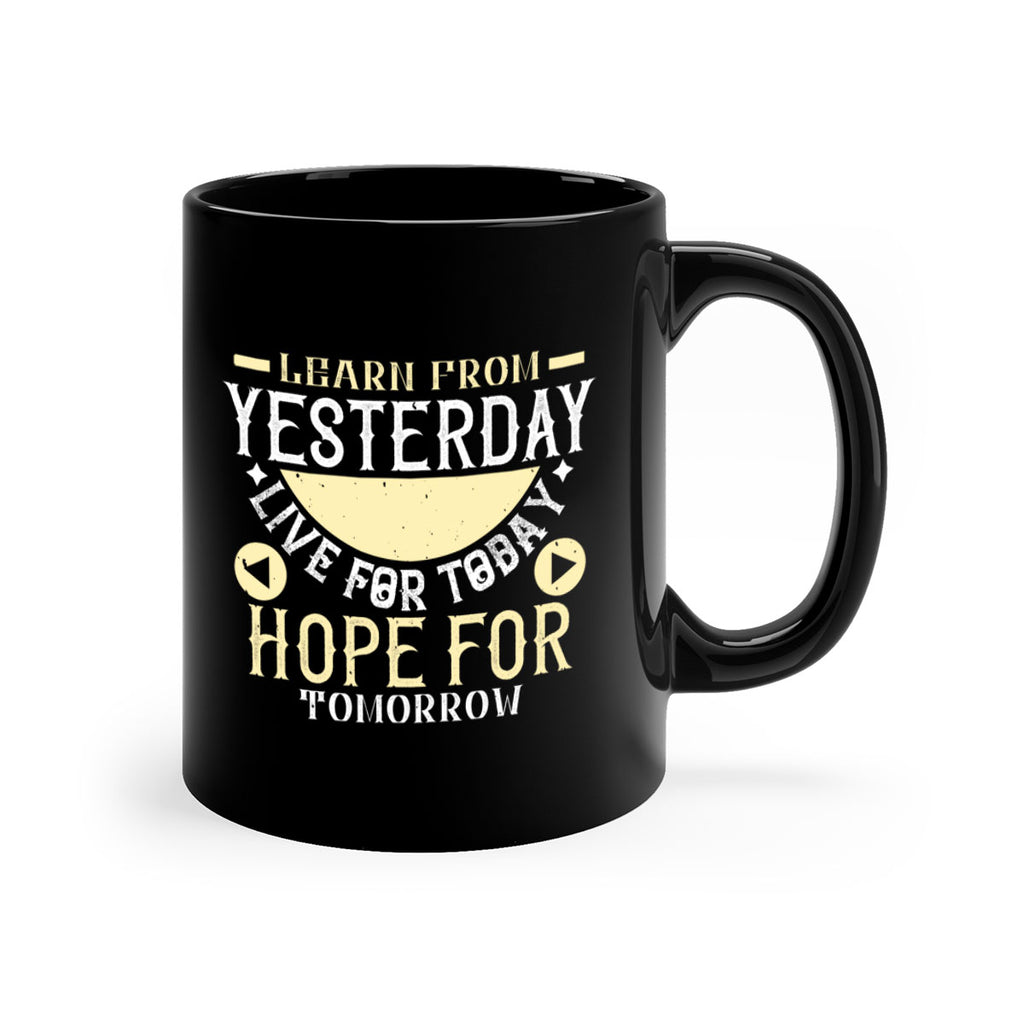 Learn from Yesterday Live for Today Hope for Tomorrow Style 22#- diabetes-Mug / Coffee Cup