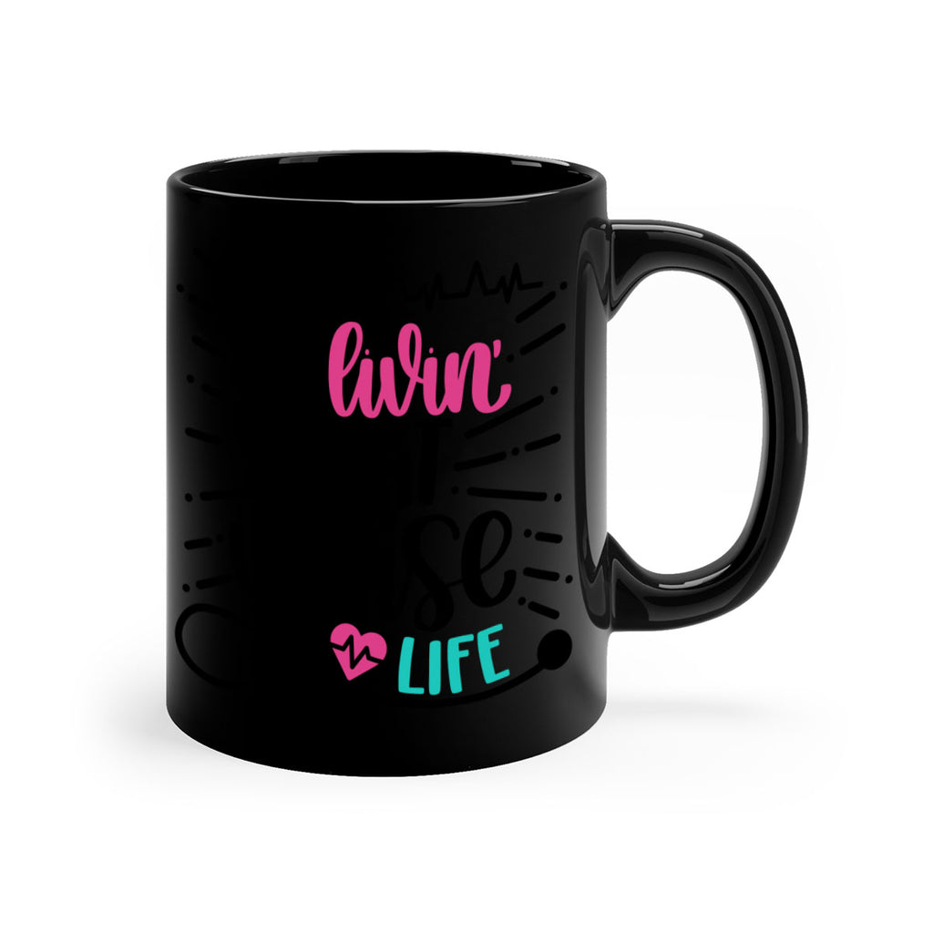 Livin That Nurse Life Style Style 140#- nurse-Mug / Coffee Cup