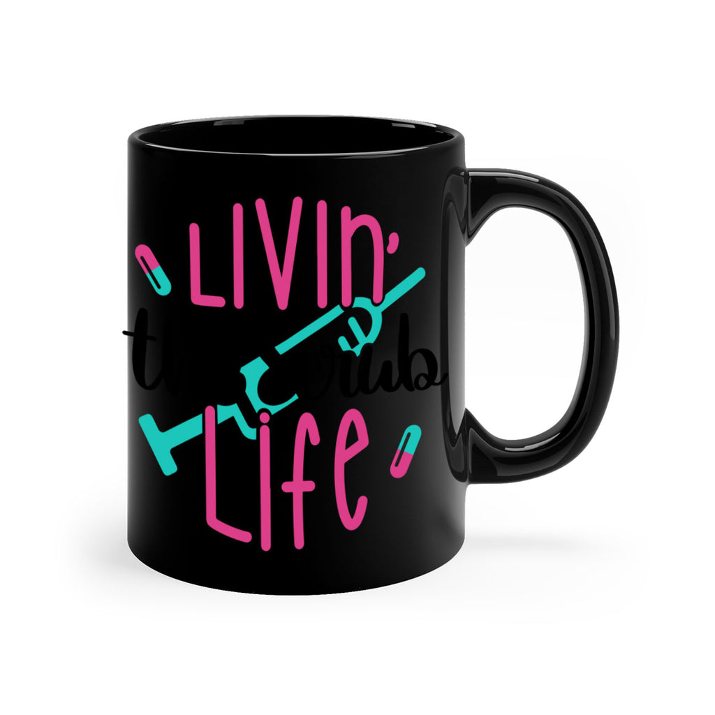Livin The Scrub Life Style Style 137#- nurse-Mug / Coffee Cup