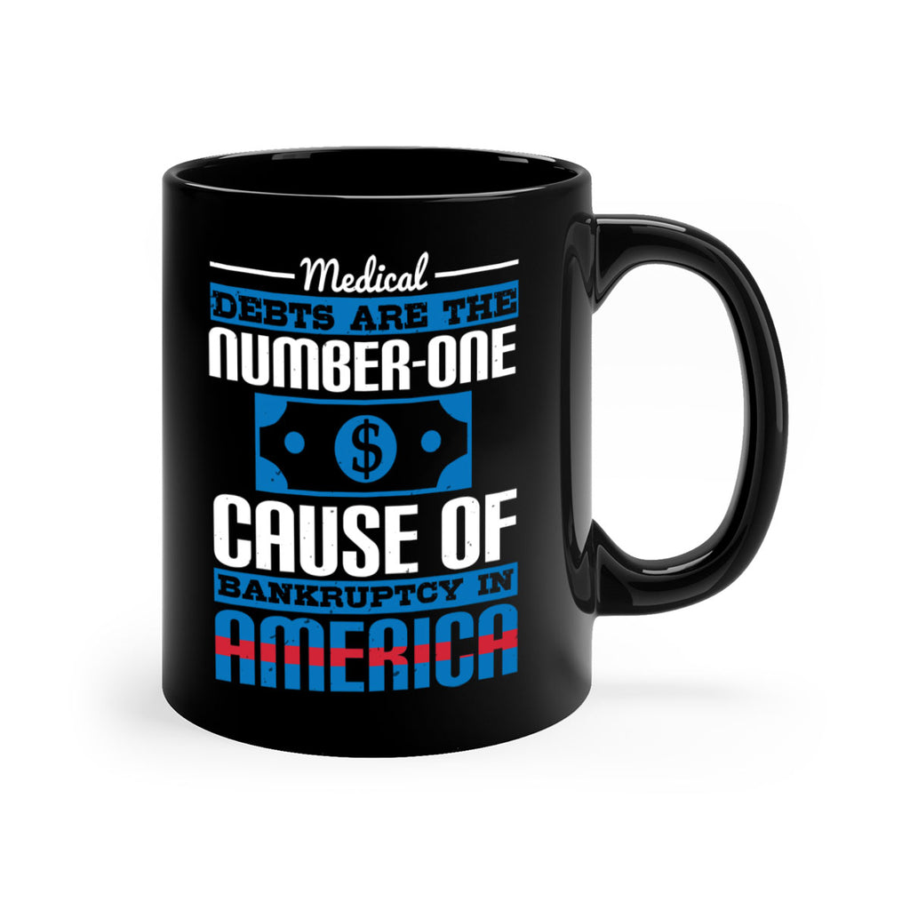 Medical debts are the numberone cause of bankruptcy in America Style 35#- medical-Mug / Coffee Cup