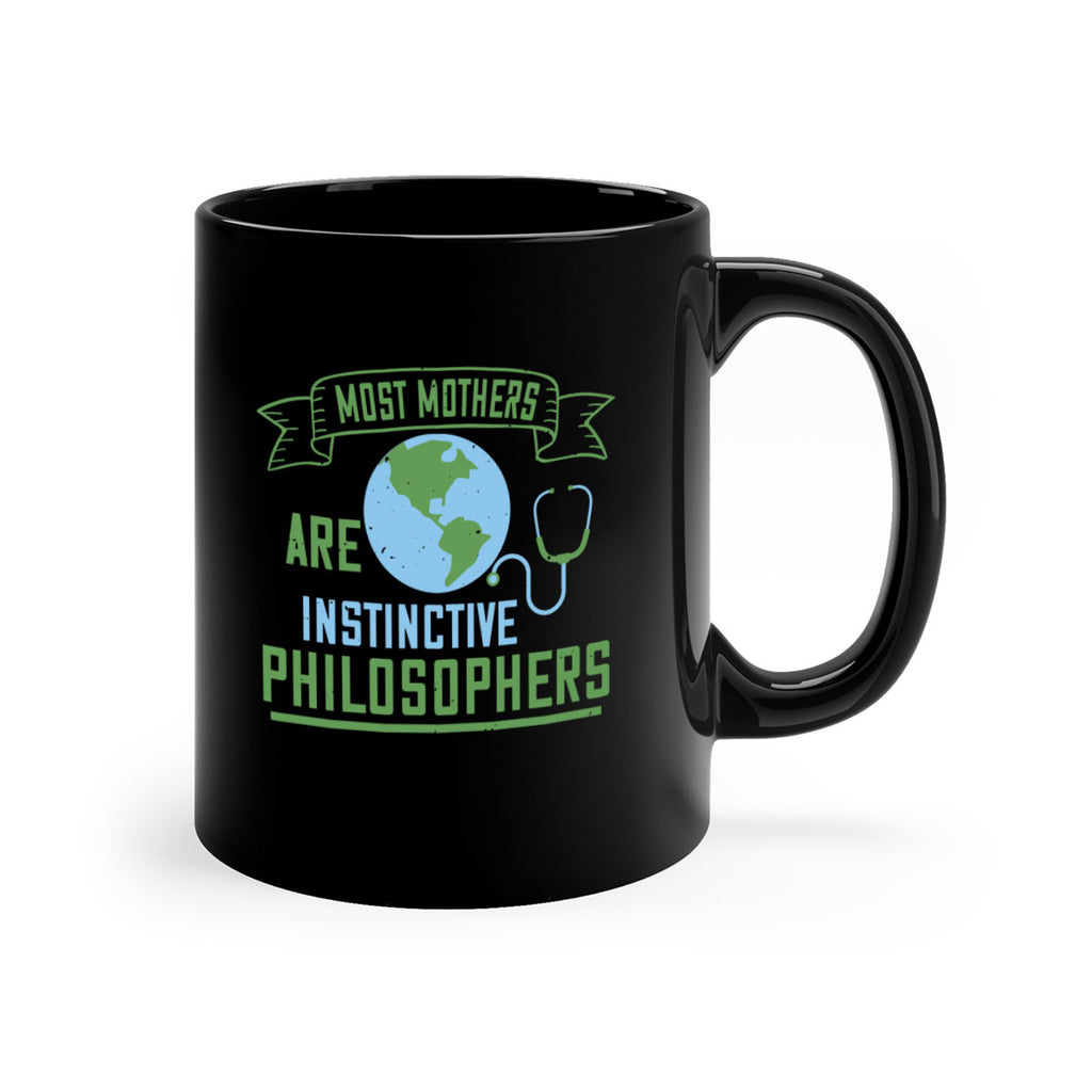 Most mothers are instinctive philosophers Style 23#- World Health-Mug / Coffee Cup