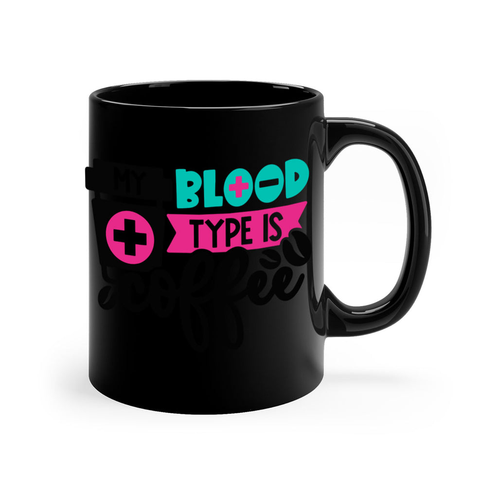 My Blood Type Is Coffee Style Style 130#- nurse-Mug / Coffee Cup