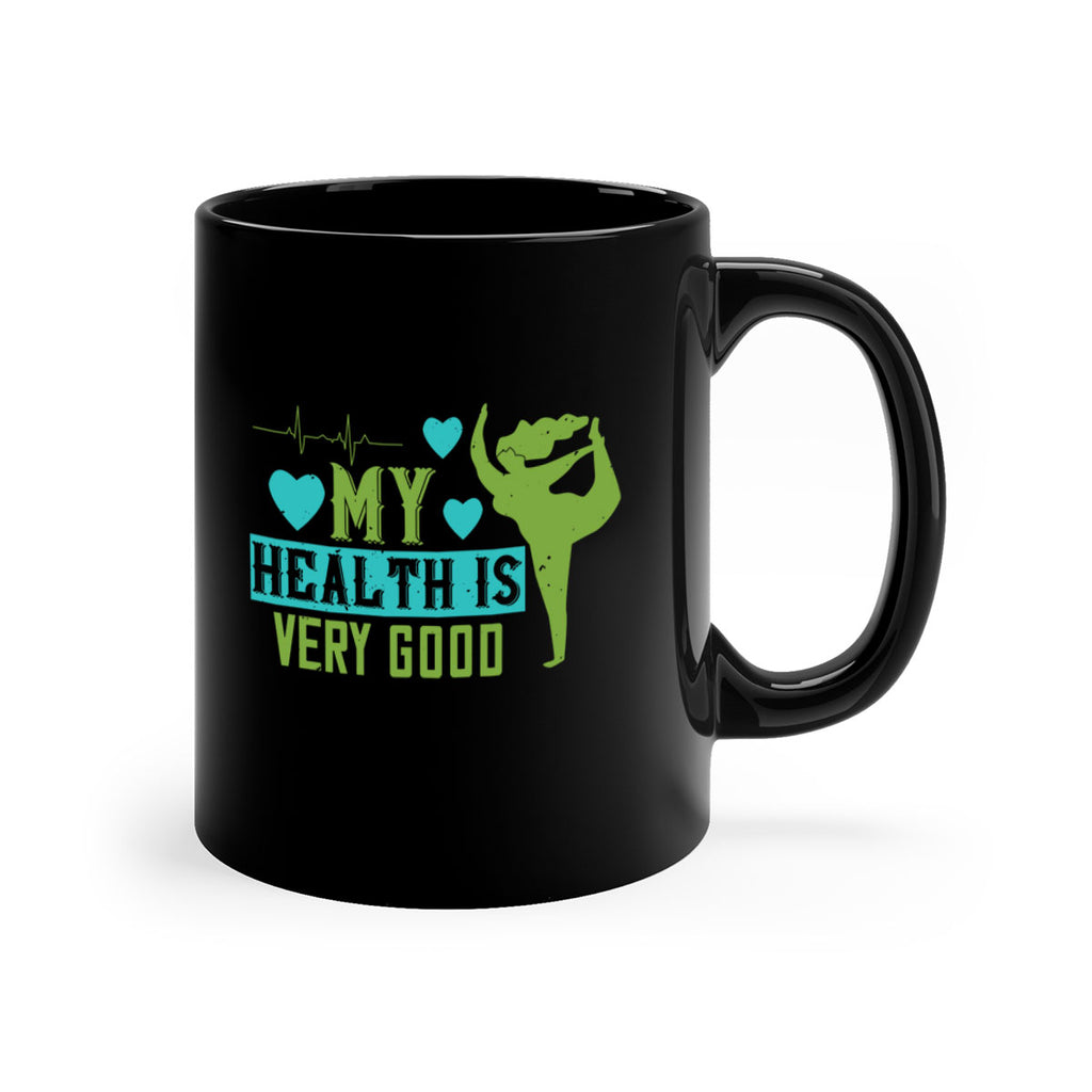 My health is very good Style 20#- World Health-Mug / Coffee Cup