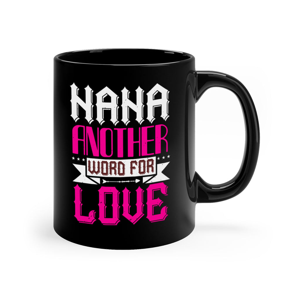 NANA ANOTHER WORD FOR LOVE 102#- grandma-Mug / Coffee Cup