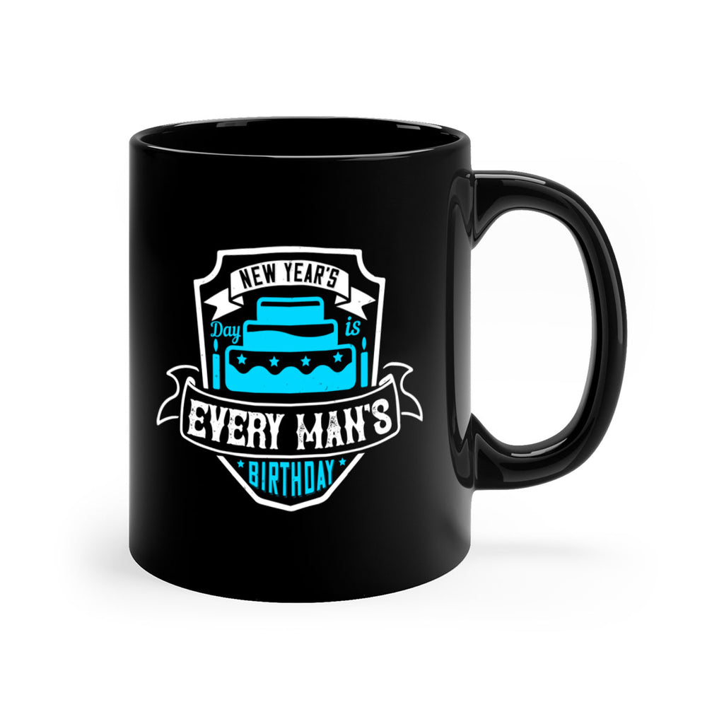 New Years Day is every mans birthday Style 55#- birthday-Mug / Coffee Cup