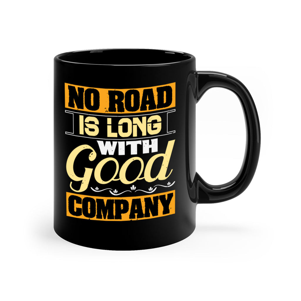No road is long with good company Style 76#- best friend-Mug / Coffee Cup