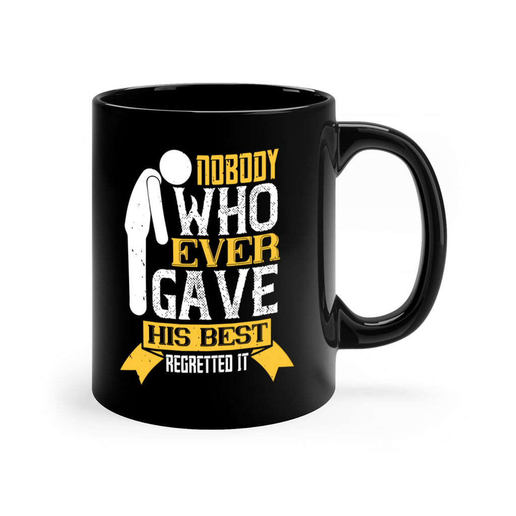Nobody who ever gave his best regretted it Style 21#- dentist-Mug / Coffee Cup