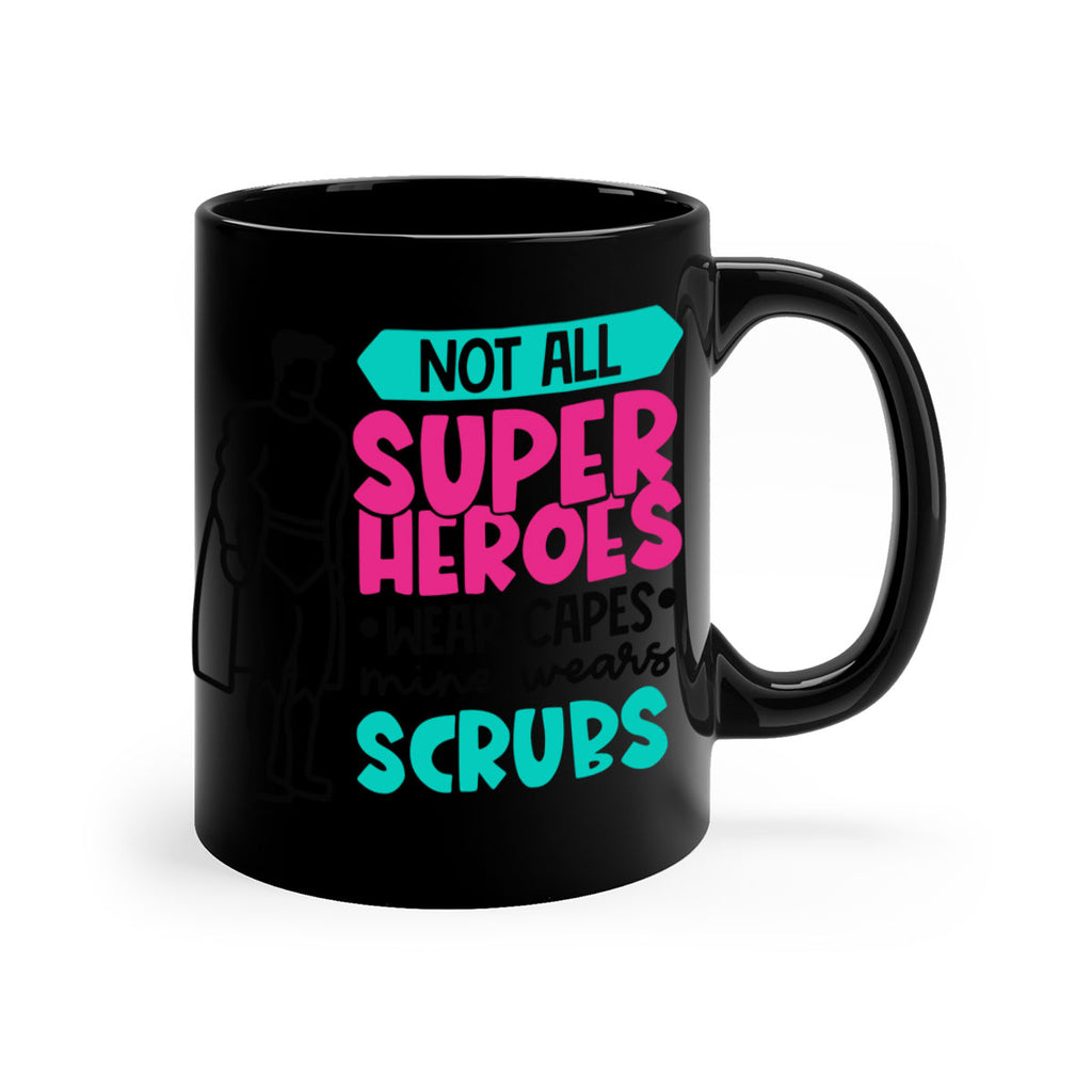 Not All Super Heroes Wear Capes Mine Wears Scrubs Style Style 125#- nurse-Mug / Coffee Cup