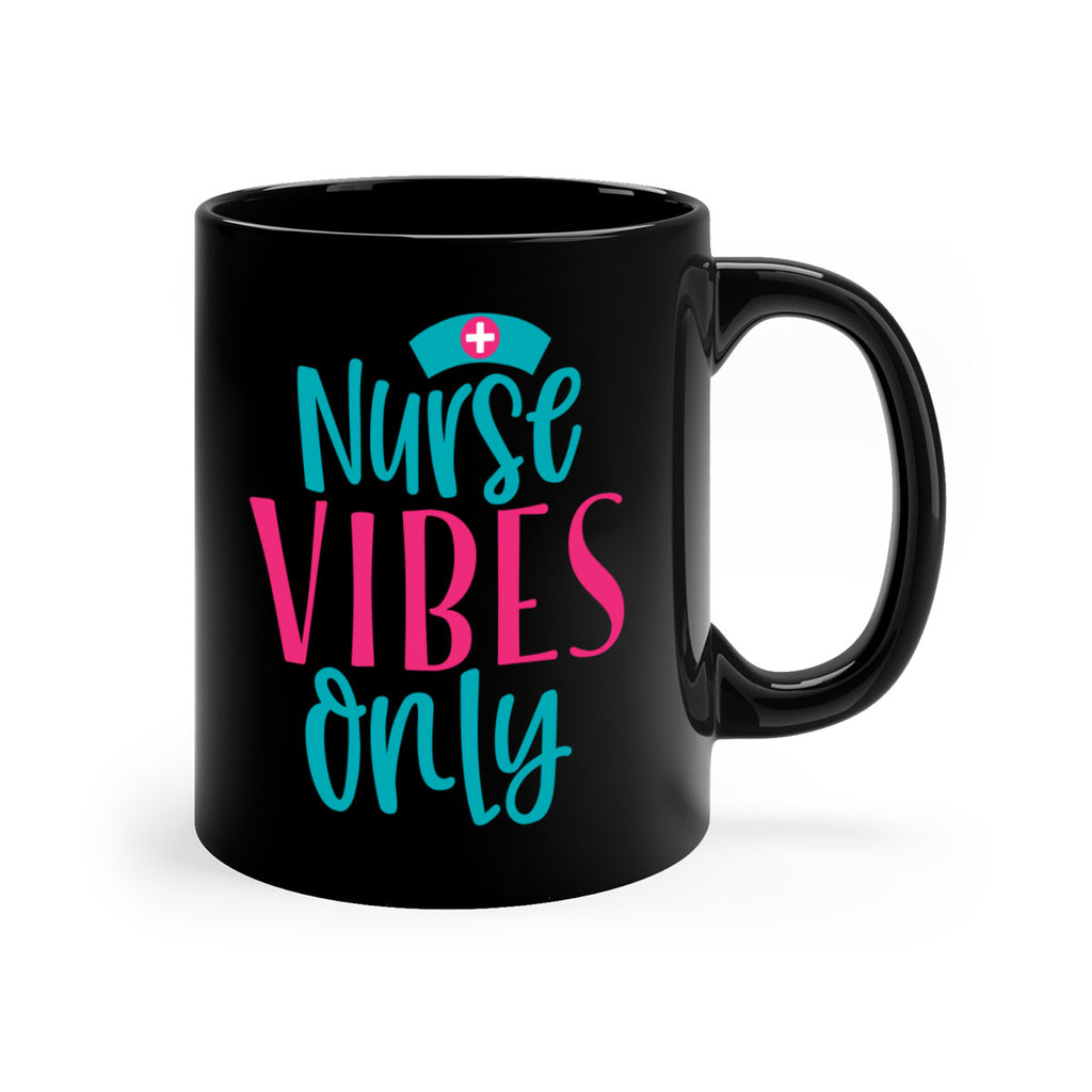 Nurse Vibes Only Style 369#- nurse-Mug / Coffee Cup