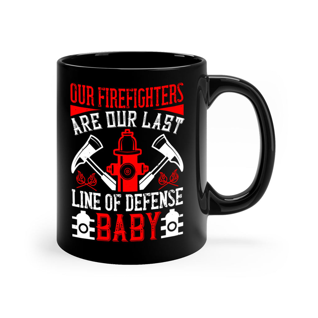 Our firefighters are our last line of defense baby Style 42#- fire fighter-Mug / Coffee Cup