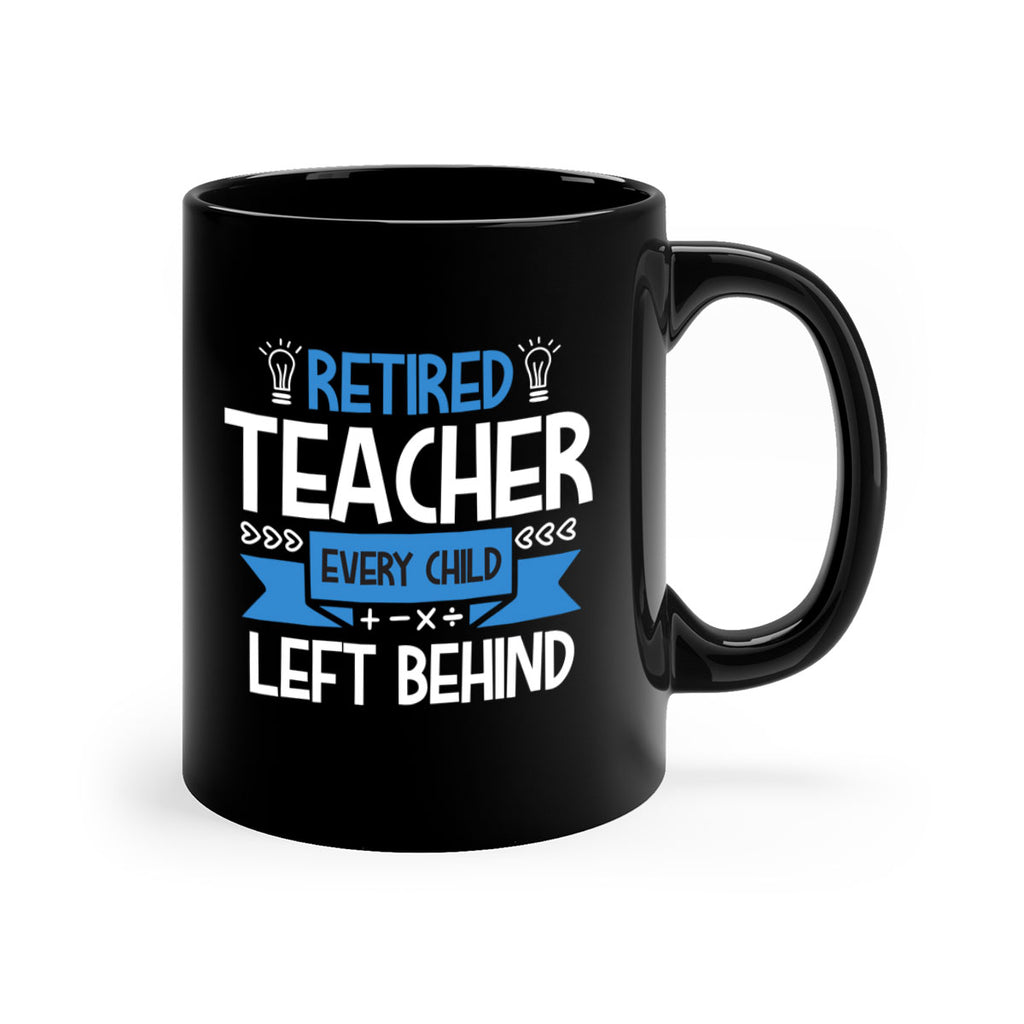 RETIRED Teacher Every Child Style 208#- teacher-Mug / Coffee Cup