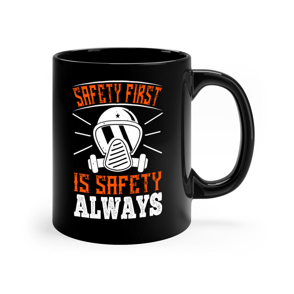 Safety First” is “Safety Always Style 36#- fire fighter-Mug / Coffee Cup
