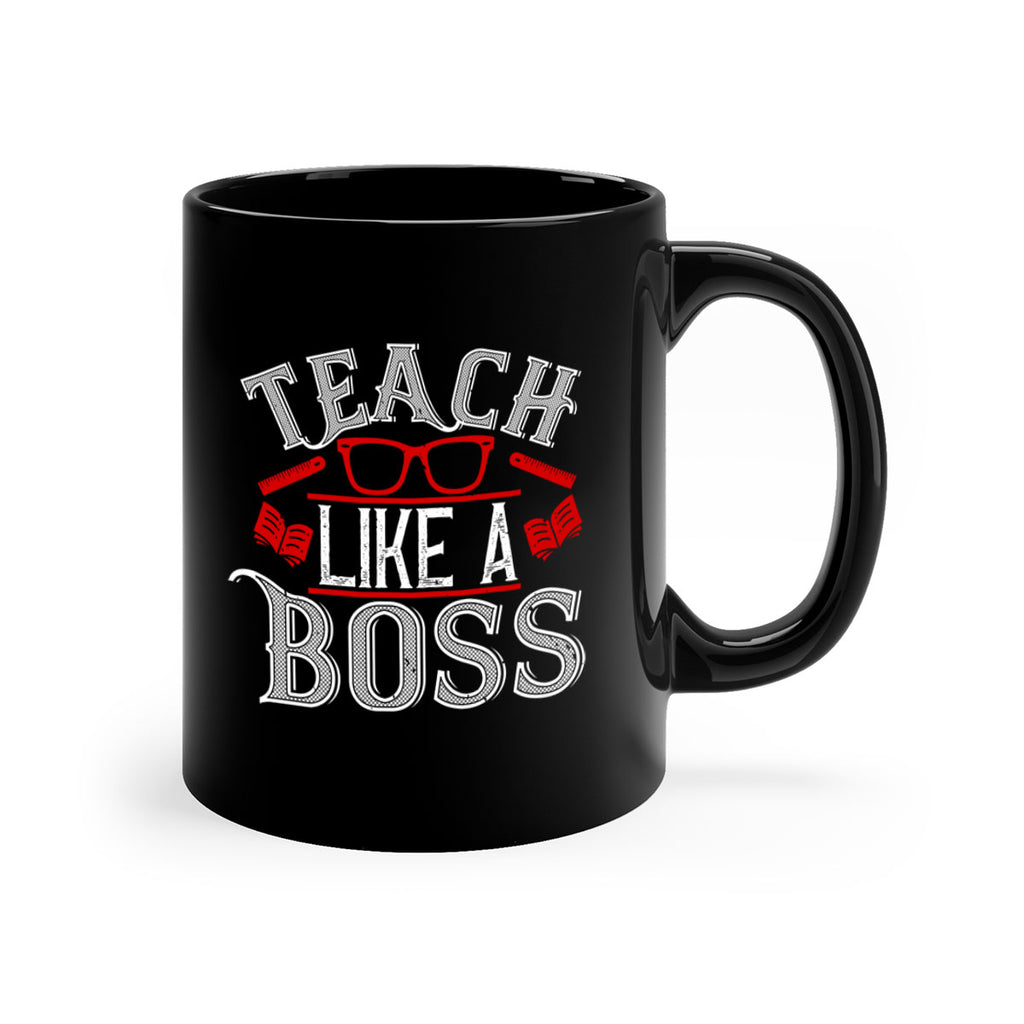 Teach like a boss Style 17#- teacher-Mug / Coffee Cup