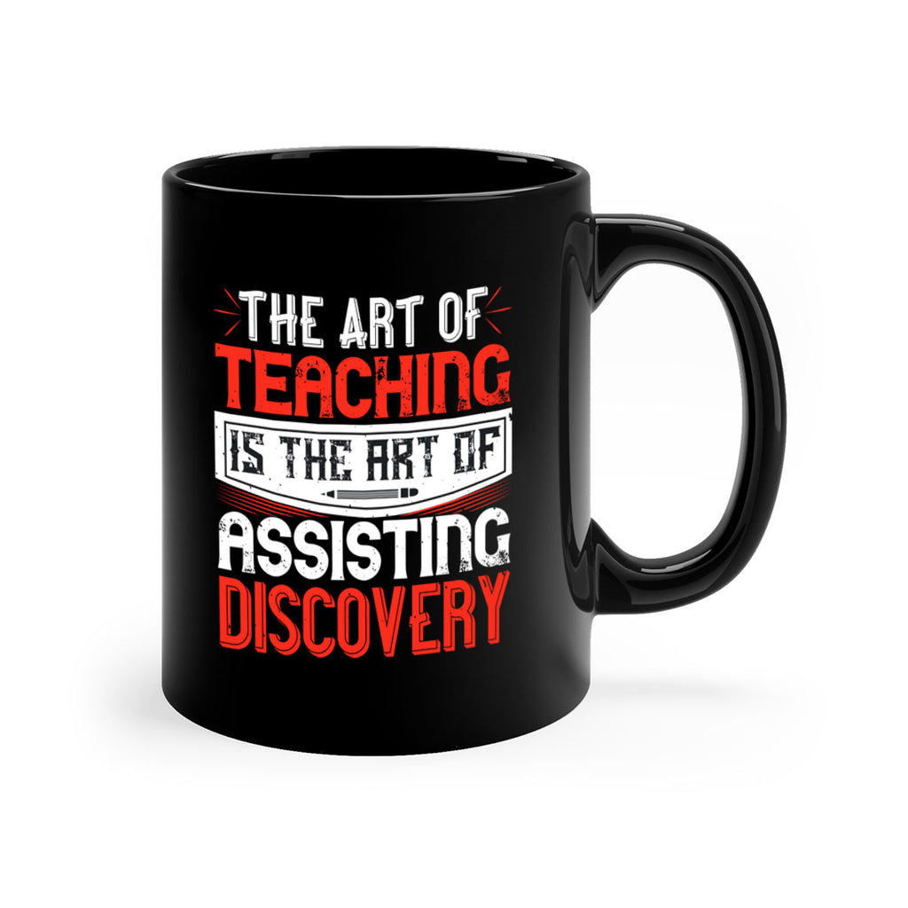 The art of teaching is the art of assisting discovery Style 6#- teacher-Mug / Coffee Cup