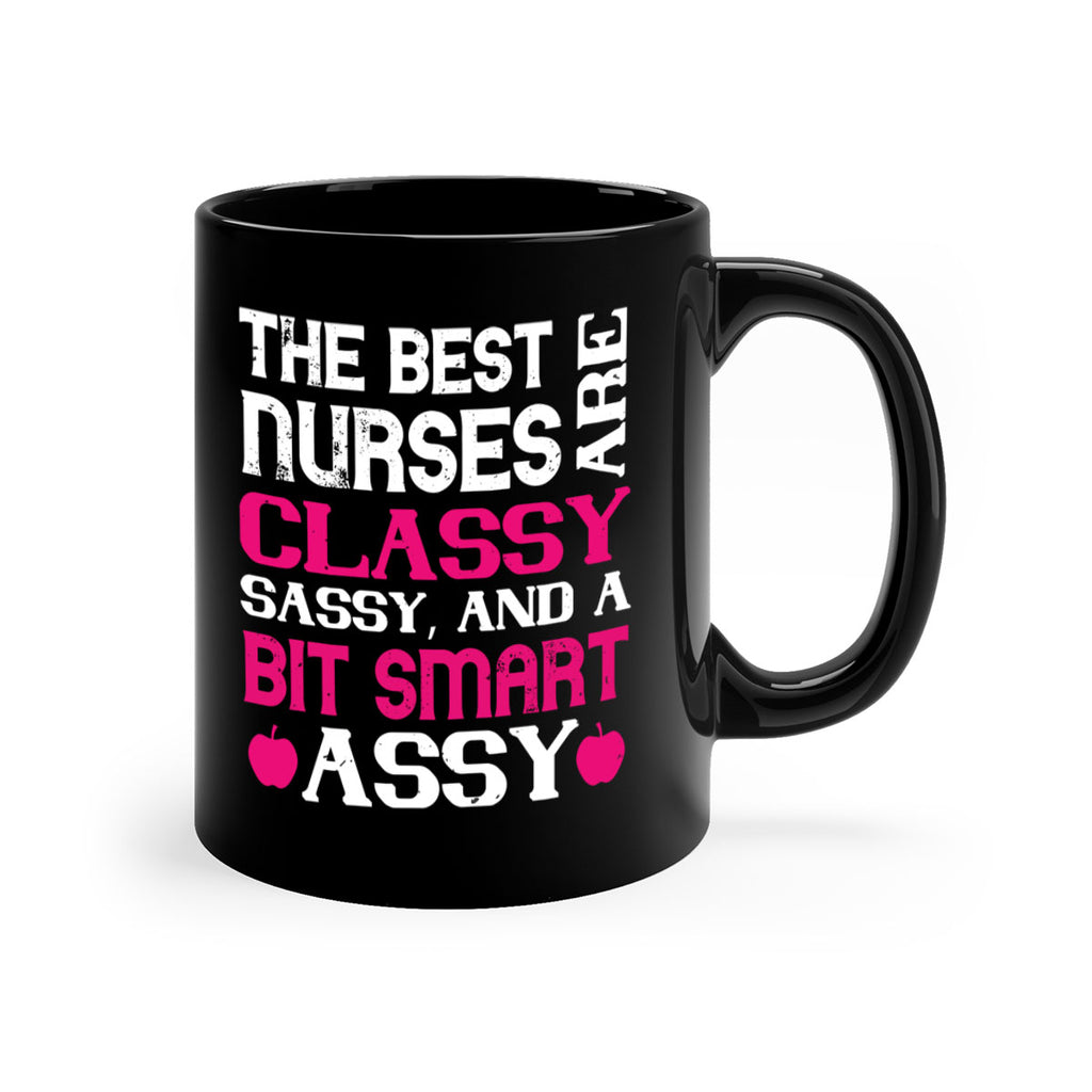 The best nurses are classysassy and a bit smart assy Style 238#- nurse-Mug / Coffee Cup