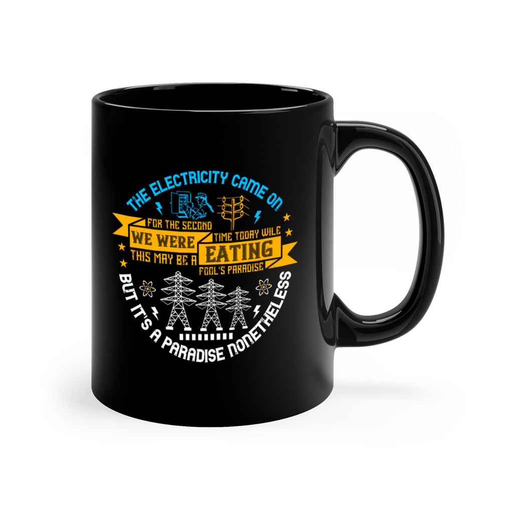 The electricity came on for the second time today wile we were eating Style 11#- electrician-Mug / Coffee Cup