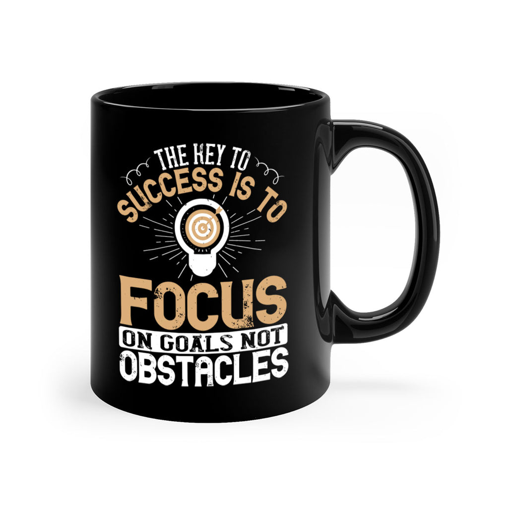 The key to success is to focus on goals not obstacles Style 18#- motivation-Mug / Coffee Cup