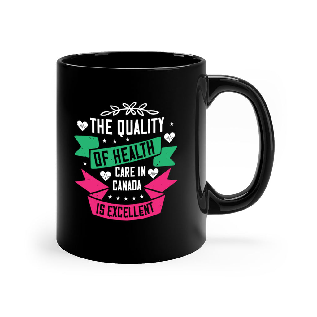 The quality of health care in Canada is excellent Style 12#- World Health-Mug / Coffee Cup