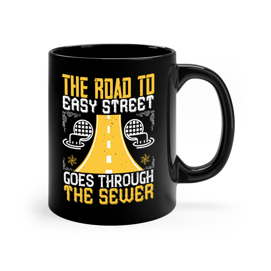 The road to Easy Street goes through the sewer Style 11#- dentist-Mug / Coffee Cup