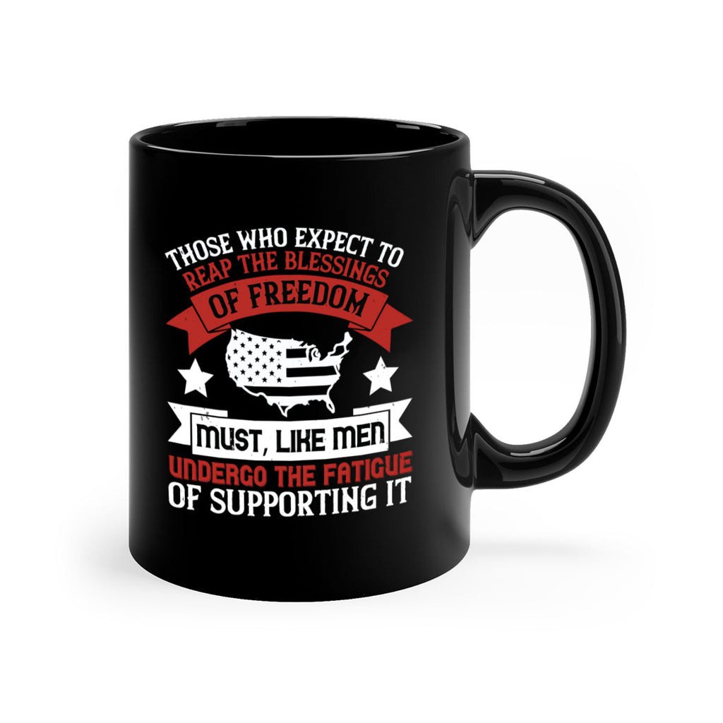 Those who expect to reap the blessings of freedom must like men Style 195#- 4th Of July-Mug / Coffee Cup