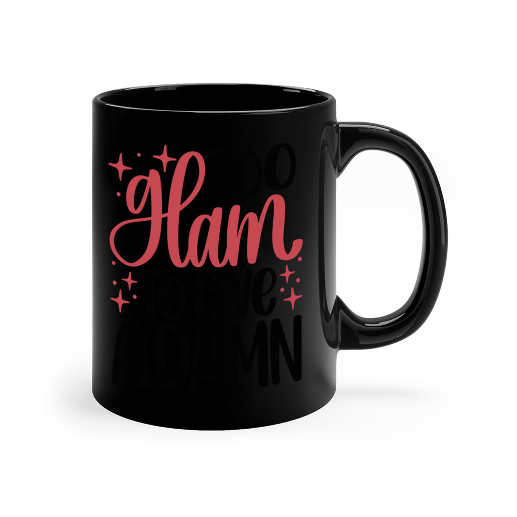 Too Glam To Give A Damn Style 9#- makeup-Mug / Coffee Cup