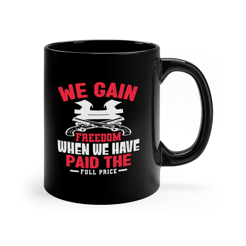 We gain freedom Style 55#- 4th Of July-Mug / Coffee Cup