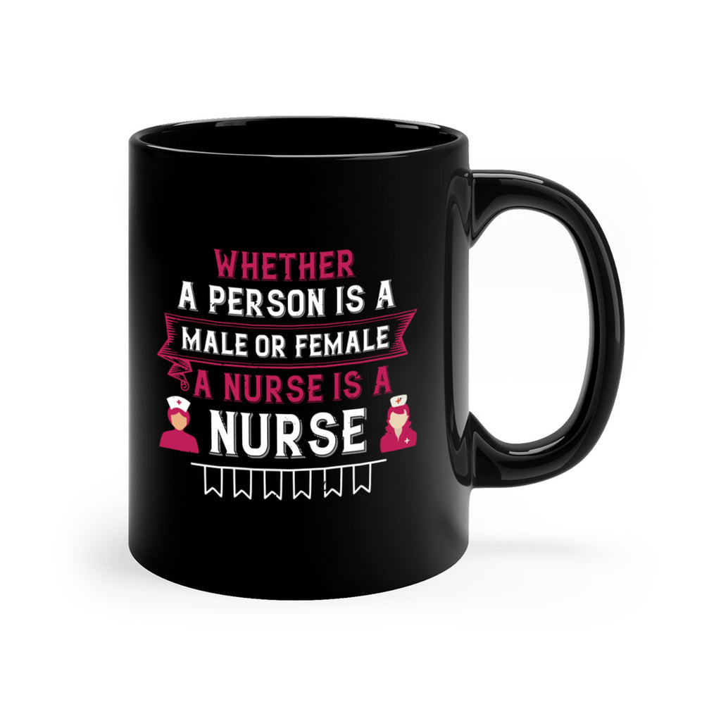 Whether a person is a male or female a nurse is a nurse Style 252#- nurse-Mug / Coffee Cup