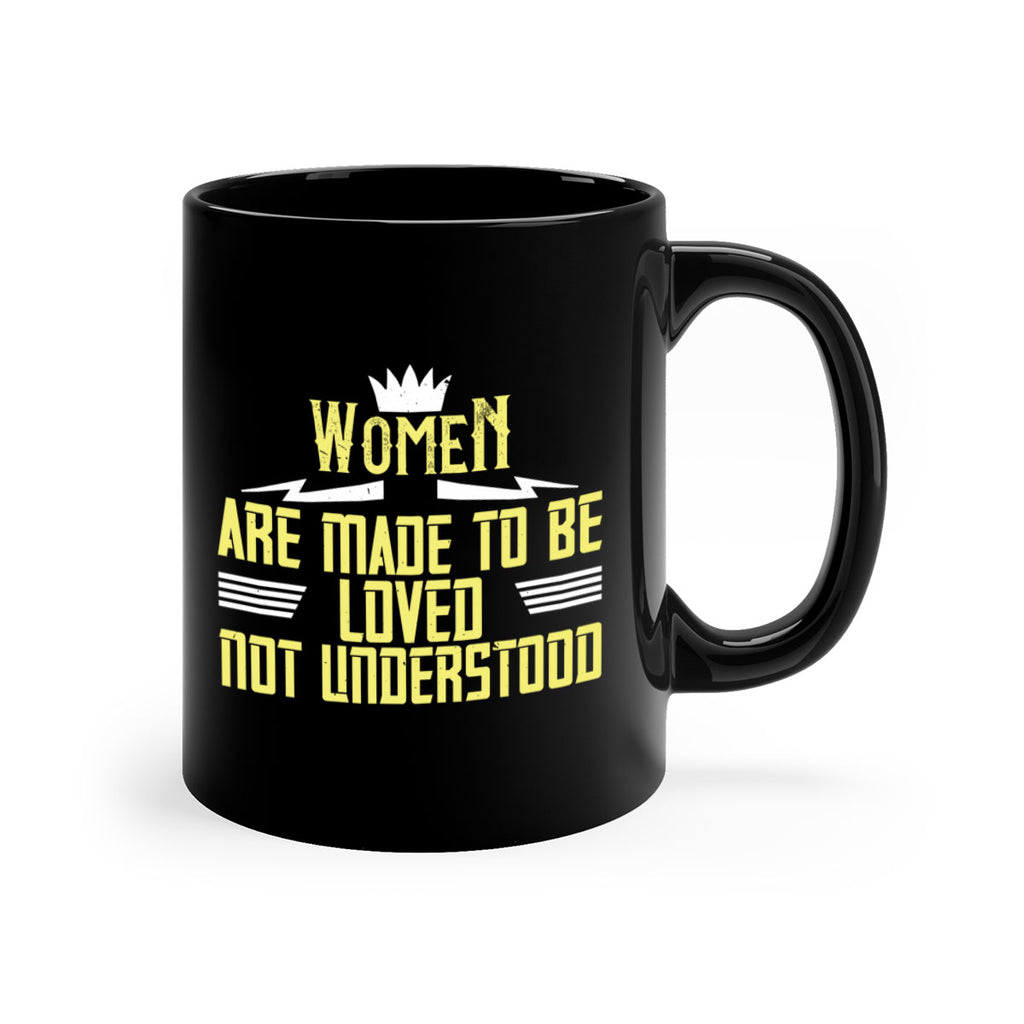 Women are made to be loved not understood Style 13#- World Health-Mug / Coffee Cup