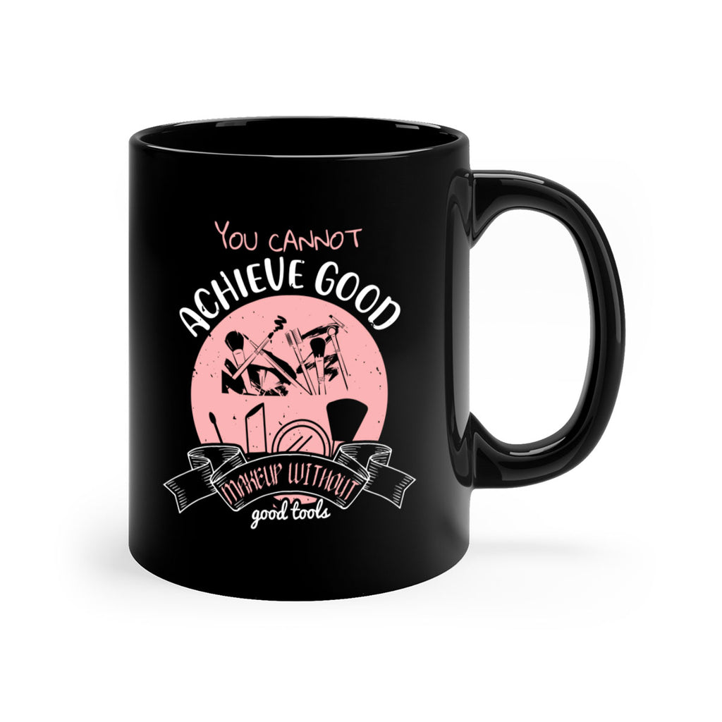 You cannot achieve good makeup without good tools Style 173#- makeup-Mug / Coffee Cup