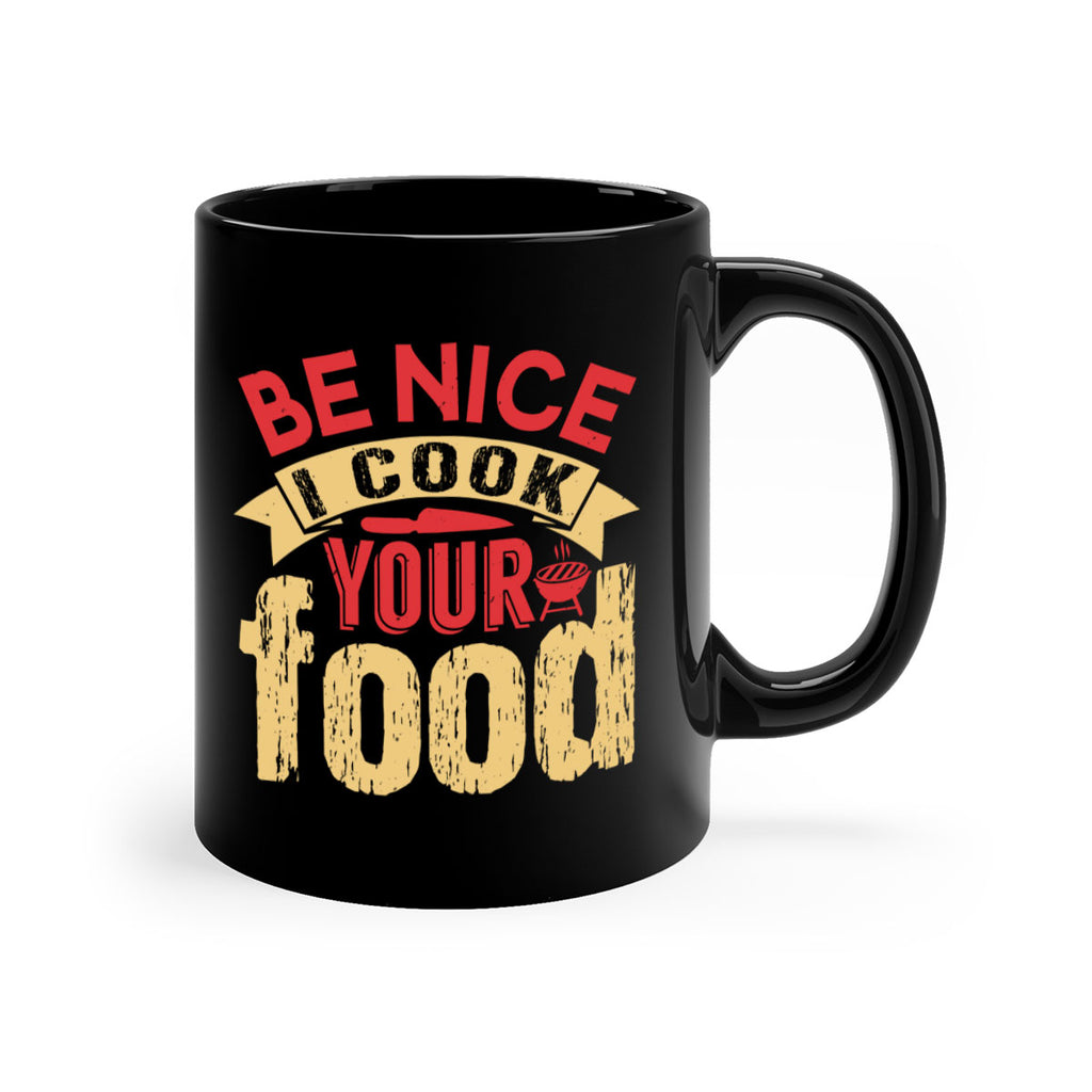 be nice i cook your food 2#- bbq-Mug / Coffee Cup