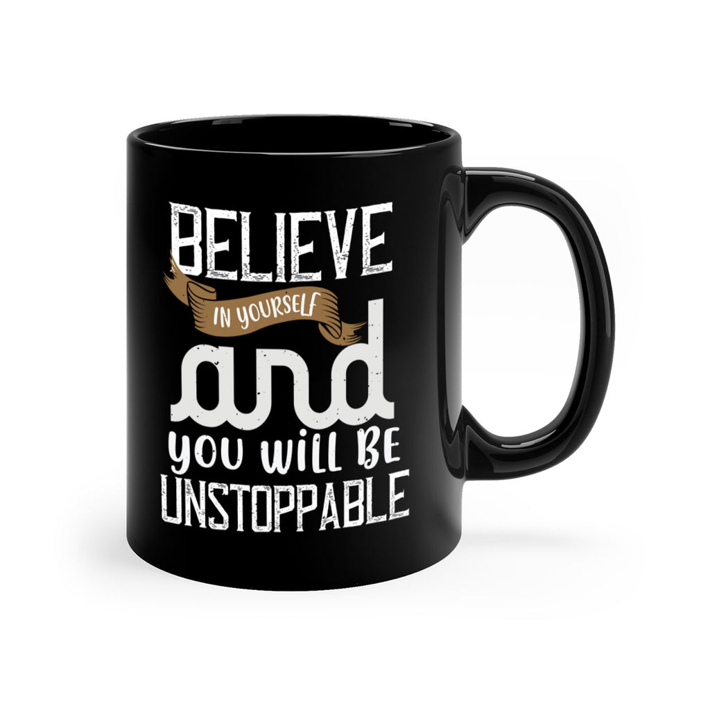 believe in yourself and you will be unstoppable 6#- cooking-Mug / Coffee Cup