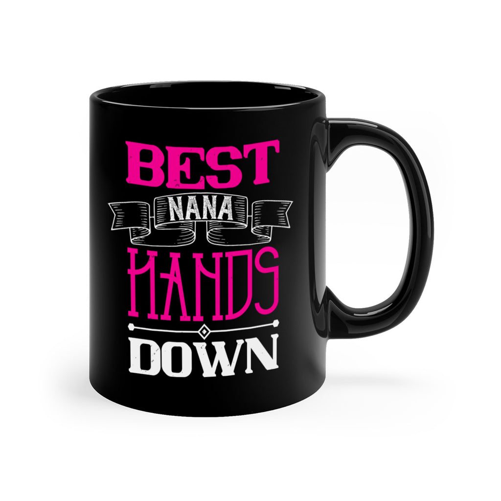 best nana hands down 35#- grandma-Mug / Coffee Cup