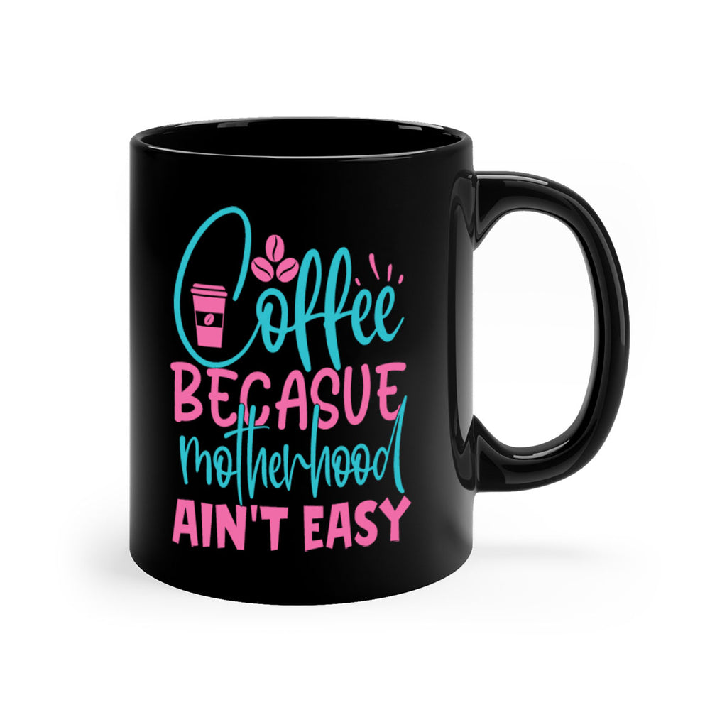 coffee becasue motherhood aint easy 351#- mom-Mug / Coffee Cup
