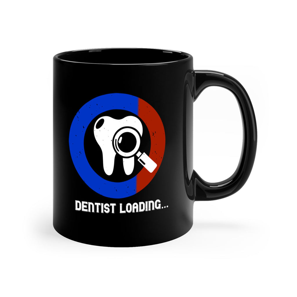 dentist loading Style 45#- dentist-Mug / Coffee Cup