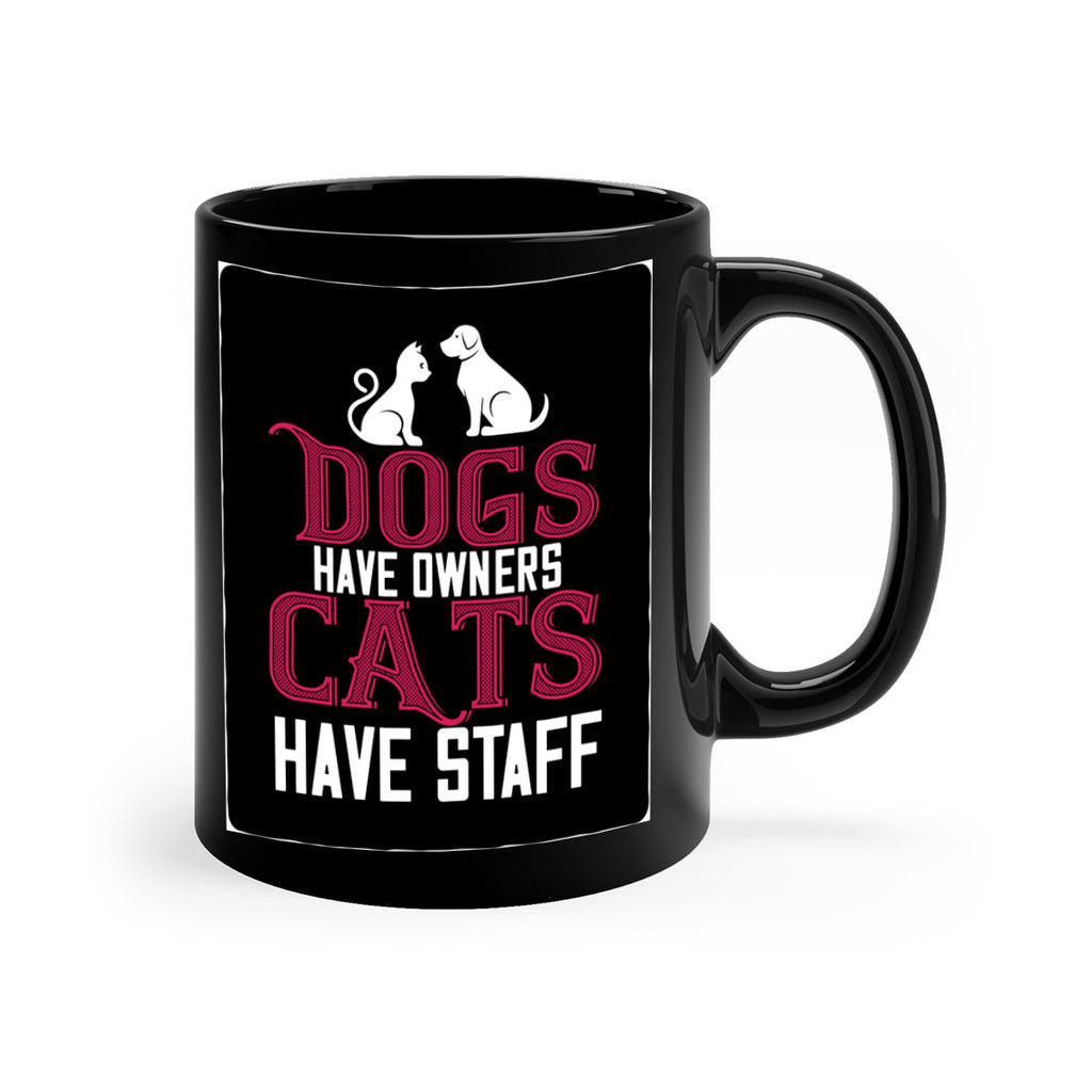 dog have owners cat have stafe Style 45#- cat-Mug / Coffee Cup