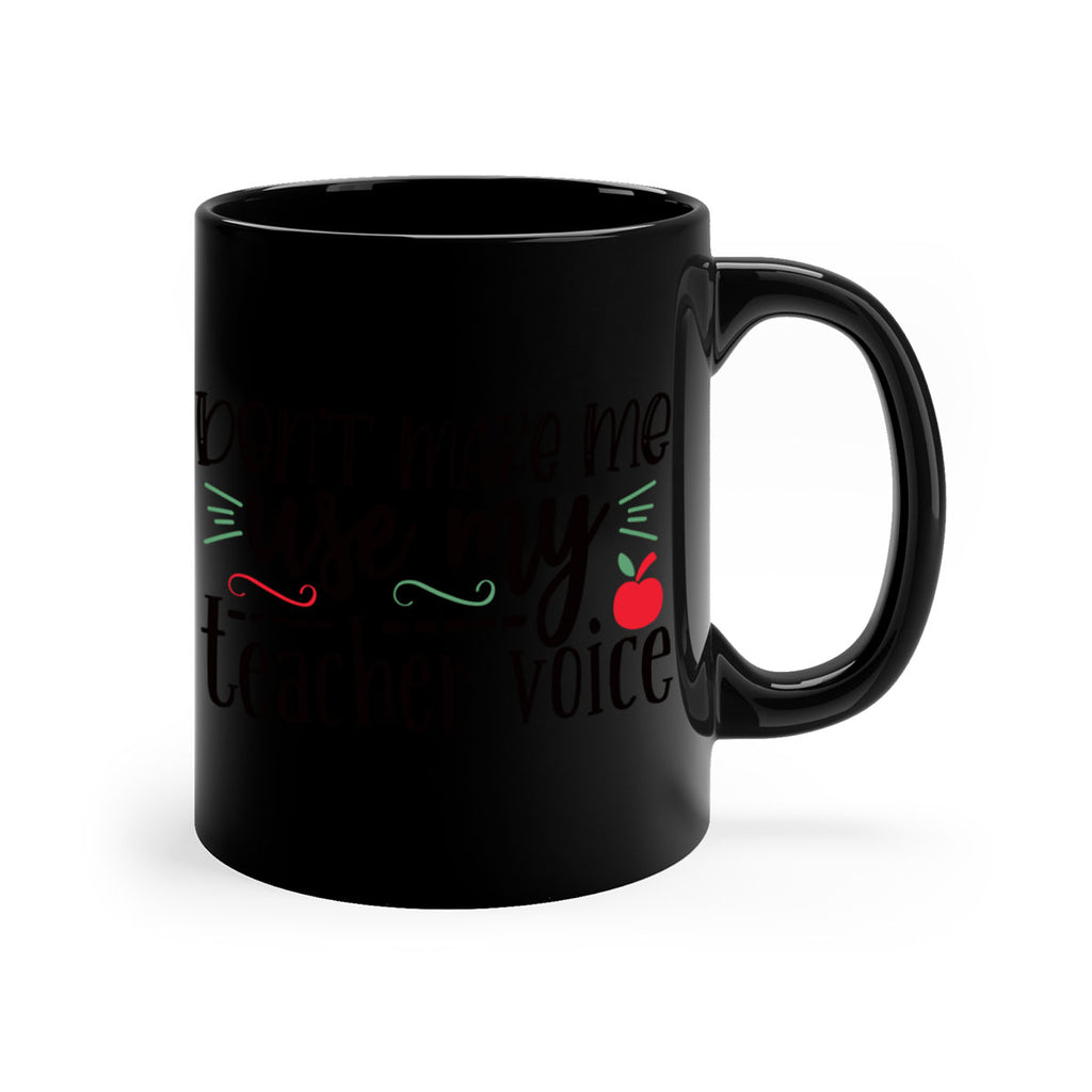dont make me use my teacher voice Style 183#- teacher-Mug / Coffee Cup