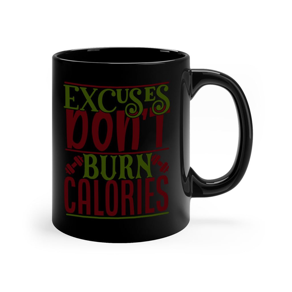 excuses dont burn calories 46#- gym-Mug / Coffee Cup