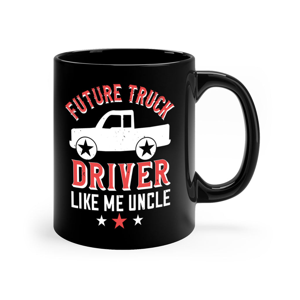 future truck driver like me uncle Style 49#- truck driver-Mug / Coffee Cup