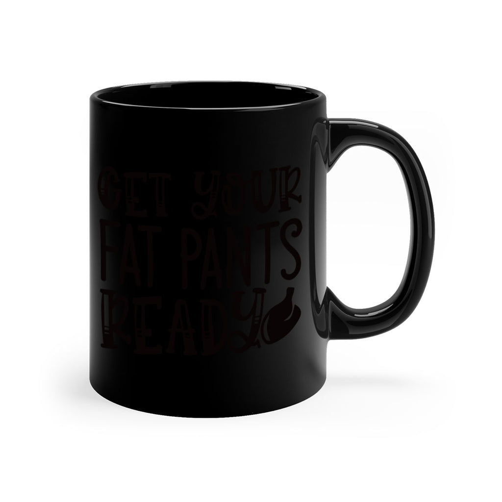 get your fat pants ready 36#- kitchen-Mug / Coffee Cup